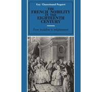 The French Nobility in the Eighteenth Century: From Feudalism to Enlightenment