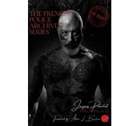 The French Police Archives - Unraveling the Past: Volume 1, 2, & 3