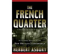 The French Quarter: An Informal History of the New Orleans Underworld