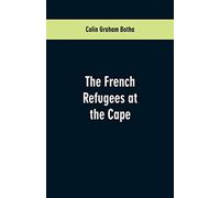 The French Refugees at the Cape