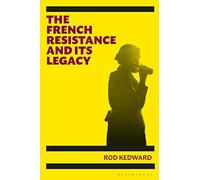 The French Resistance and its Legacy