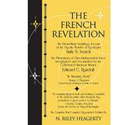 The French Revelation: Voice to Voice Conversations With Spirits Through the Mediumship of Emily S. French