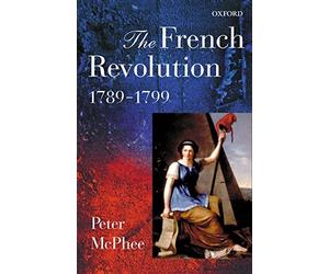 The French Revolution, 1789-1799. McPhee, Peter 9780199244140 Free Shipping