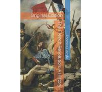 The French Revolution: A History: Original Edition
