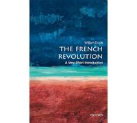 The French Revolution: A Very Short Introduction: A Very Short Introduction (Very Short Introductions 2nd Revised edition)