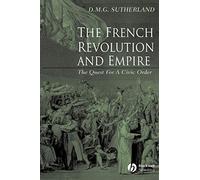 The French Revolution and Empire: The Quest For a Civic Order