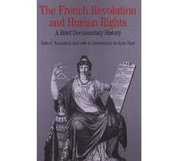 The French Revolution and Human Rights: A Brief Documentary History (The Bedford Series in History and Culture)
