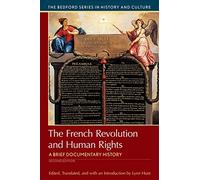 The French Revolution and Human Rights: A Brief History with Documents (Bedford Cultural Editions)