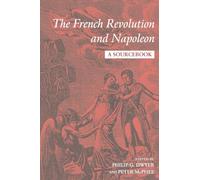 The French Revolution and Napoleon: A Sourcebook