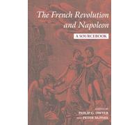 The French Revolution and Napoleon: A Sourcebook [Paperback]