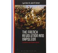 The French Revolution and Napoleon: Crucible of the Modern World