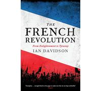 The French Revolution: From Enlightenment to Tyranny