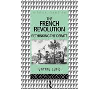 The French Revolution: Rethinking the Debate (Historical Connections)