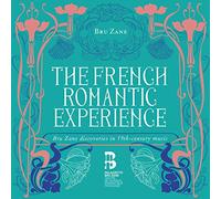 The French Romantic Experience - The French Romantic Experience