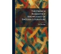 The French Romantics' Knowledge of English Literature