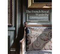 The French Royal Wardrobe: The Hôtel de la Marine Restored