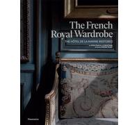 The French Royal Wardrobe – The Hôtel de la Marine Restored