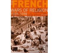 The French Wars of Religion 1559-1598