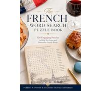The French Word Search Puzzle Book: 120 Engaging Puzzles to Help You Learn and Remember French Words