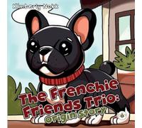 The Frenchie Friends Trio: Origin Story