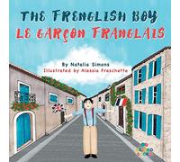 The Frenglish Boy / Le Garçon Franglais: Bilingual Children's book in English and French (Proud to be bilingual)