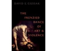 The Frenzied Dance of Art and Violence
