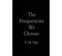 The Frequencies We Choose: A Sacred Preface to the Physics of Sovereignty