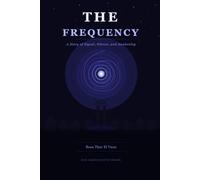 The Frequency: A Story of Signal, Silence, and Awakening
