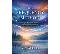 The Frequency Method: Learning in Alignment With Your True Cognitive Frequency (The Frequency Series)