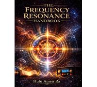 The Frequency Resonance Handbook
