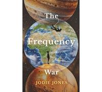 The Frequency War: In a world built to numb you, tuning in is the ultimate rebellion