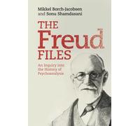 The Freud Files - An Inquiry into the History of Psychoanalysis - Cambridge University Press