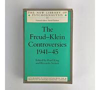 The Freud-Klein Controversies 1941-45 – The New Library of Psychoanalysis – Routledge