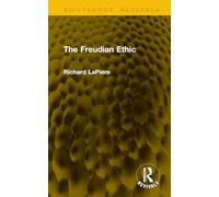 The Freudian Ethic (Routledge Revivals)