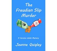 The Freudian Slip Murder: A Veronica Walsh Mystery