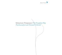 The Freudian Slip: Psychoanalysis and Textual Criticism: Set 5 (Radical Thinkers)