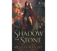 The Frey Saga Book V: Shadow and Stone