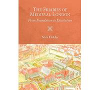 The Friaries of Medieval London