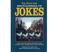 The Friars Club Encyclopaedia of Jokes: 5,000 One-Liners, Straight Lines, Stories, Gags, Roasts, Ribs and Put-Downs