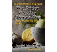 The Friday Evening Dinner Club, An Orla Griffin Friendship Novel: A Cozy Food Mystery Novel, A novel series about women that captures the joy of the friendship bond. Book 1