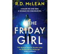 The Friday Girl: A gripping and unpredictable thriller, set in 1970s Dundee.