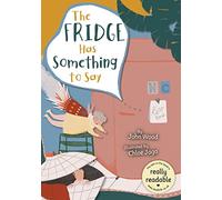 The Fridge Has Something to Say (BookLife Accessible Readers)