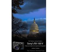 The Friedman Archives Guide to Sony's RX-100 V (B&W Edition)