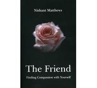 The Friend: Finding Compassion with Yourself