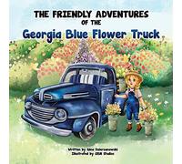 The Friendly Adventures of The Georgia Blue Flower Truck