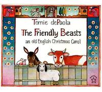 The Friendly Beasts: An Old English Christmas Carol
