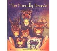 The Friendly Beasts: Based on the Traditional Christmas Carol