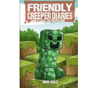 The Friendly Creeper Diaries (Book 3): Lucas, the Creeper King