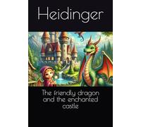 The friendly dragon and the enchanted castle