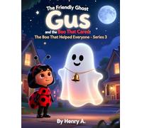 The Friendly Ghost and the Boo That Cared: The Boo That Helped Everyone - Series 3: A Non-Scary Halloween Storybook for Kids | Perfect Bedtime Gift for Children Ages 4-8